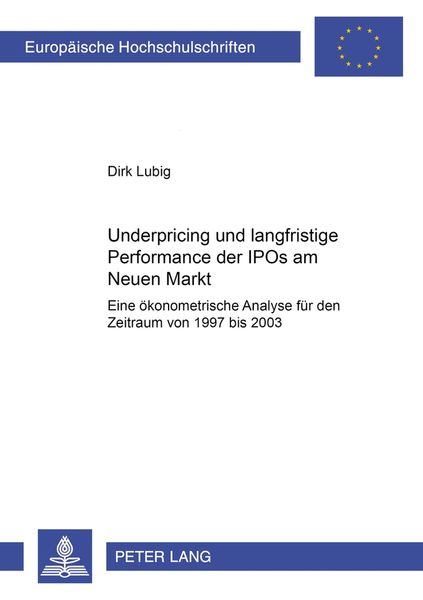 Underpricing und langfristige Performance der IPOs am Neuen Markt, Taschenbuch von Dirk Lubig, Peter Lang GmbH, Internationaler Verlag der