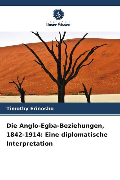 Produktbild: Die Anglo-Egba-Beziehungen, 1842-1914: Eine diplomatische Interpretation