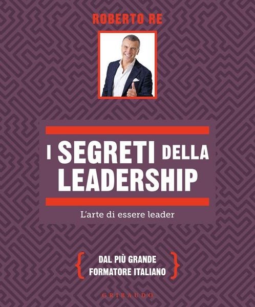 Produktbild: I segreti della leadership. L'arte di essere leader