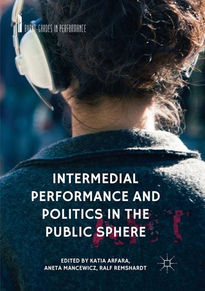 Produktbild: Intermedial Performance and Politics in the Public Sphere
