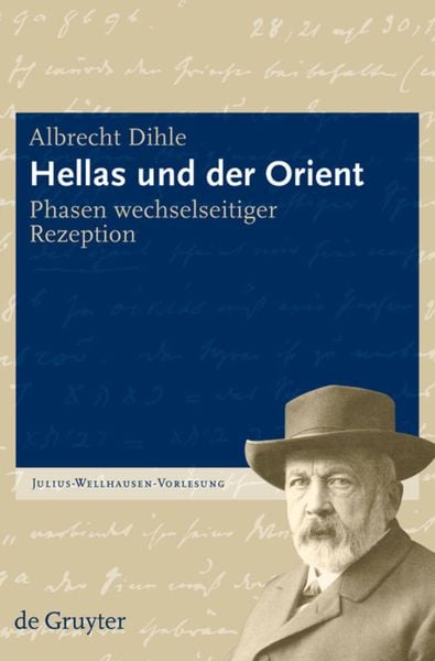 Hellas und der Orient, Gebundene Ausgabe von Albrecht Dihle, De Gruyter, 9783110219562