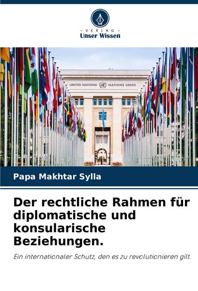 Produktbild: Der rechtliche Rahmen f&uuml;r diplomatische und konsularische Beziehungen.