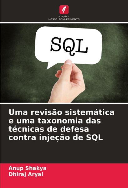 Produktbild: Uma revis&atilde;o sistem&aacute;tica e uma taxonomia das t&eacute;cnicas de defesa contra inje&ccedil;&atilde;o de SQL
