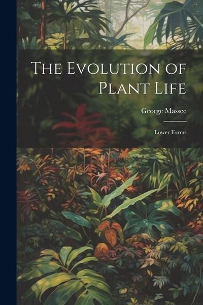 Produktbild: The Evolution of Plant Life: Lower Forms