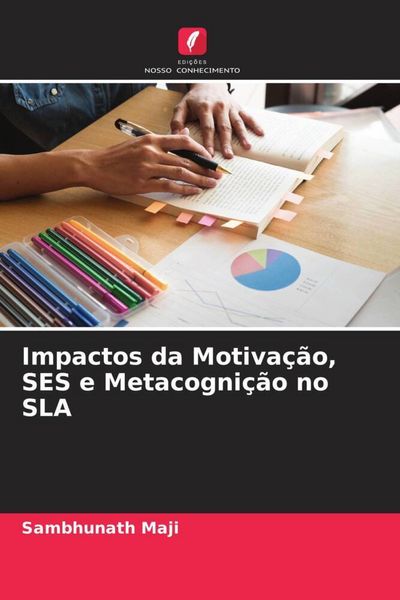 Produktbild: Impactos da Motiva&ccedil;&atilde;o, SES e Metacogni&ccedil;&atilde;o no SLA