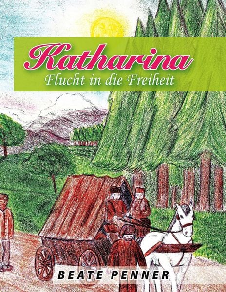 Katharina, Taschenbuch von Beate Penner, BoD – Books on Demand, 9783738645866