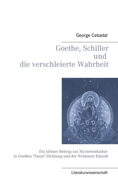 Produktbild: Goethe, Schiller und die verschleierte Wahrheit