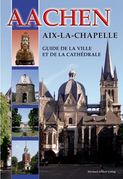Produktbild: Aachen - Aix-La-Chapelle - Guide de la Ville et de la Cath&eacute;drale
