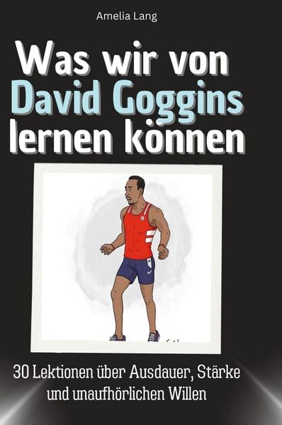 Produktbild: Was wir von David Goggins lernen k&ouml;nnen