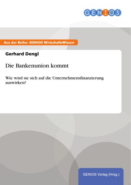 Produktbild: Die Bankenunion kommt
