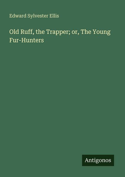 Produktbild: Old Ruff, the Trapper; or, The Young Fur-Hunters