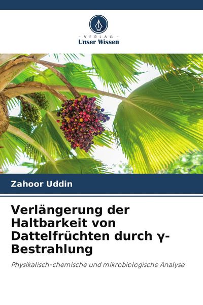 Produktbild: Verl&auml;ngerung der Haltbarkeit von Dattelfr&uuml;chten durch &iquest;-Bestrahlung