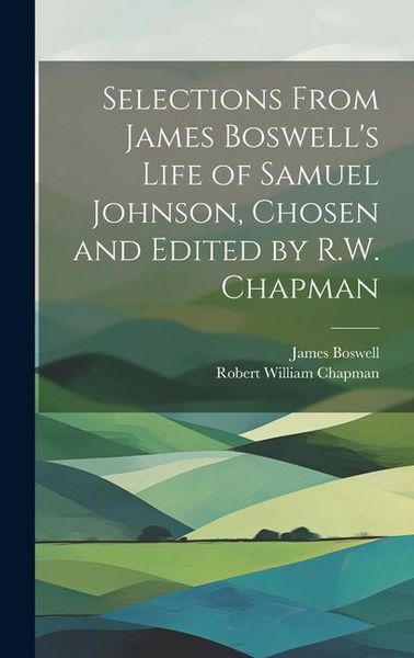 Produktbild: Selections From James Boswell's Life of Samuel Johnson, Chosen and Edited by R.W. Chapman