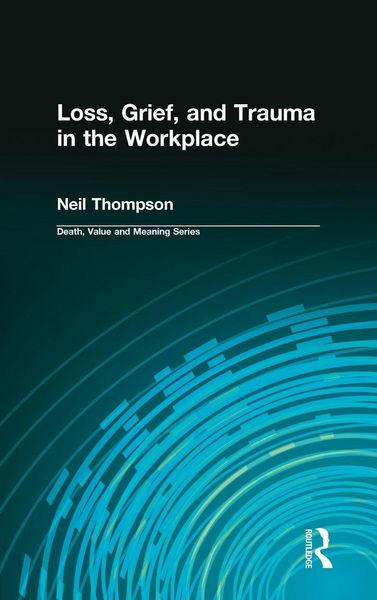Produktbild: Loss, Grief, and Trauma in the Workplace