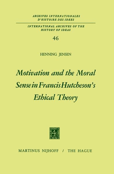 Produktbild: Motivation and the Moral Sense in Francis Hutcheson&rsquo;s Ethical Theory