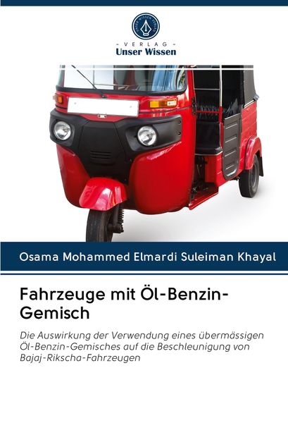 Fahrzeuge mit Öl-Benzin-Gemisch, Taschenbuch von Osama Mohammed Elmardi Suleiman Khayal, Sciencia Scripts, 9786202632607