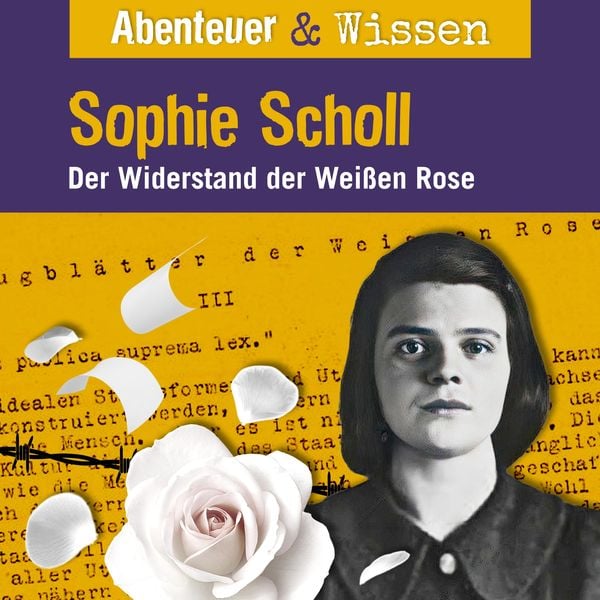 Produktbild: Abenteuer & Wissen, Sophie Scholl - Der Widerstand der Wei&szlig;en Rose