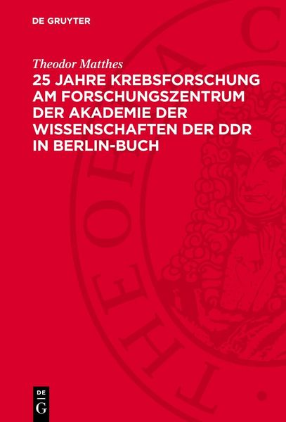 Produktbild: 25 Jahre Krebsforschung am Forschungszentrum der Akademie der Wissenschaften der DDR in Berlin-Buch