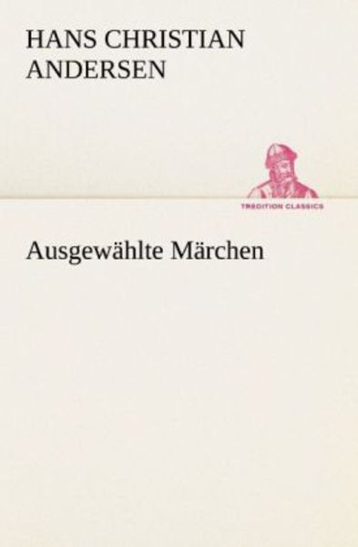Ausgewählte Märchen, Taschenbuch von Hans Christian Andersen, Tredition, 9783842417625