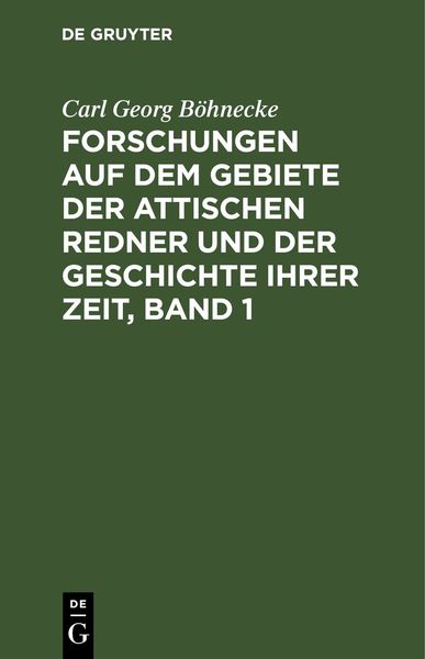 Produktbild: Forschungen auf dem Gebiete der Attischen Redner und der Geschichte ihrer Zeit, Band 1