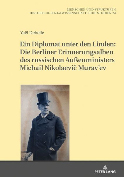 Produktbild: Ein Diplomat unter den Linden: Die Berliner Erinnerungsalben des russischen Au&szlig;enministers Michail Nikolaevič Murav&rsquo;ev (1845-1900)