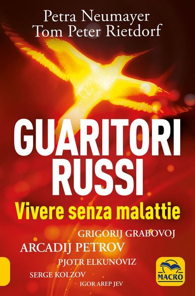 Produktbild: Guaritori russi. Vivere senza malattie. Grigorij Grabovoj, Arcadij Petrov, Pjotr Elkunoviz, Serge Kolzov, Igor Arep Jev