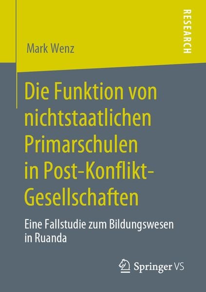 Die Funktion von nichtstaatlichen Primarschulen in Post-Konflikt-Gesellschaften, Taschenbuch von Mark Wenz, Springer Fachmedien Wiesbaden GmbH,