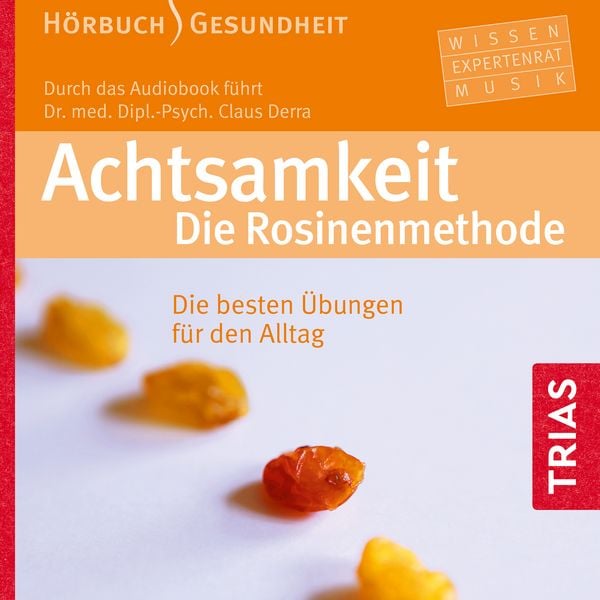 Produktbild: Achtsamkeit. Die Rosinenmethode (H&ouml;rbuch)