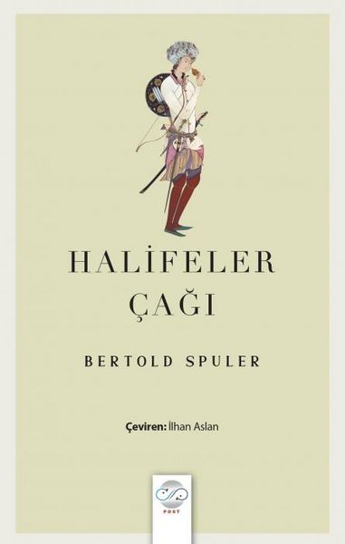 Produktbild: Halifeler Cagi;Islam D&uuml;nyasi Imparatorlugunun Dogusu ve C&ouml;k&uuml;s&uuml;