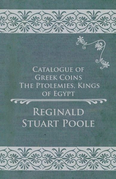 Produktbild: Catalogue of Greek Coins - The Ptolemies, Kings of Egypt