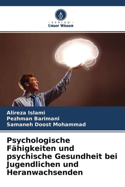 Psychologische Fähigkeiten und psychische Gesundheit bei Jugendlichen und Heranwachsenden, Taschenbuch von Alireza Islami , Pezhman Barimani , Samaneh