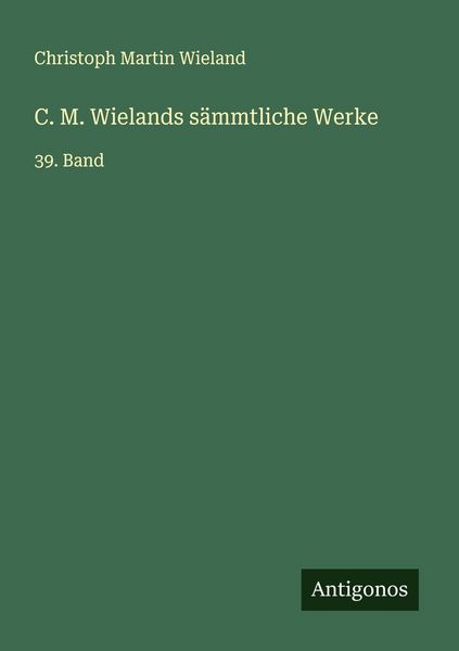 Produktbild: C. M. Wielands s&auml;mmtliche Werke
