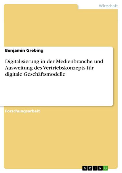 Produktbild: Digitalisierung in der Medienbranche und Ausweitung des Vertriebskonzepts f&uuml;r digitale Gesch&auml;ftsmodelle