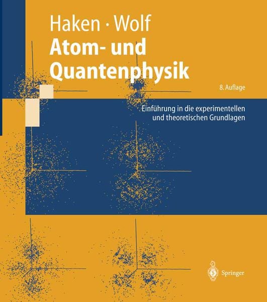 Atom- und Quantenphysik, Gebundene Ausgabe von Hermann Haken,Hans Christoph Wolf, Springer Berlin