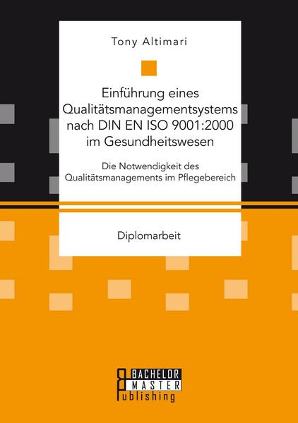 Produktbild: Einf&uuml;hrung eines Qualit&auml;tsmanagementsystems nach DIN EN ISO 9001:2000 im Gesundheitswesen: Die Notwendigkeit des Qualit&auml;tsmanagements im Pflegebereich