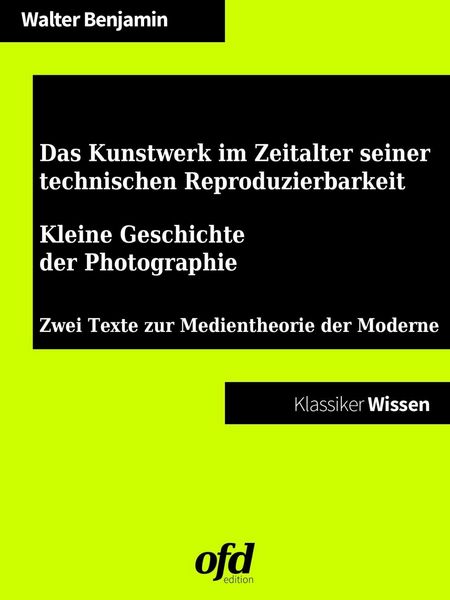 Produktbild: Das Kunstwerk im Zeitalter seiner technischen Reproduzierbarkeit - Kleine Geschichte der Photographie