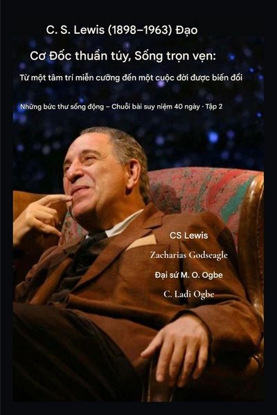 Produktbild: CS Lewis (1898-1963) - Ch&iquest; ngh&iquest;a C&iquest; &iquest;&iquest;c thu&iquest;n t&uacute;y, &iquest;&iquest;&iquest;c s&iquest;ng tr&iquest;n v&iquest;n