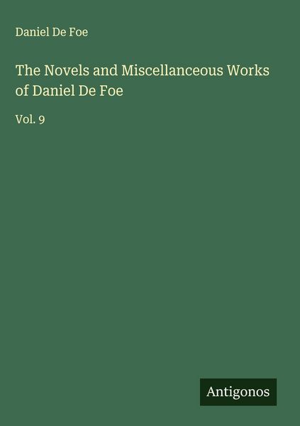 Produktbild: The Novels and Miscellanceous Works of Daniel De Foe