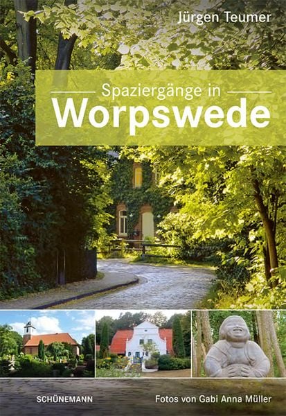 Spaziergänge in Worpswede, Taschenbuch von Jürgen Teumer, Carl Ed. Schünemann, 978-3-7961-1185-3