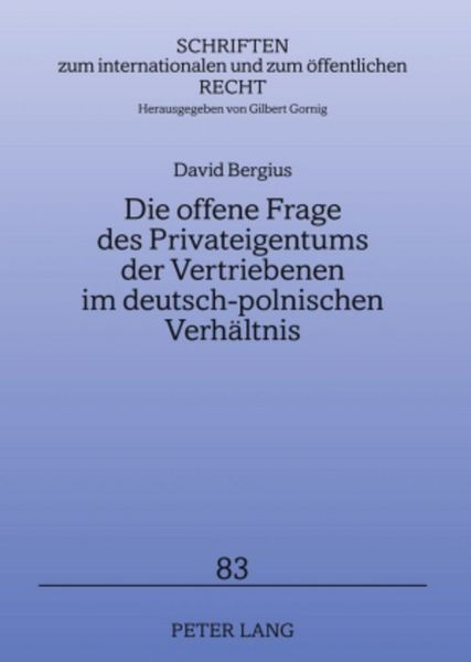 Produktbild: Die offene Frage des Privateigentums der Vertriebenen im deutsch-polnischen Verh&auml;ltnis