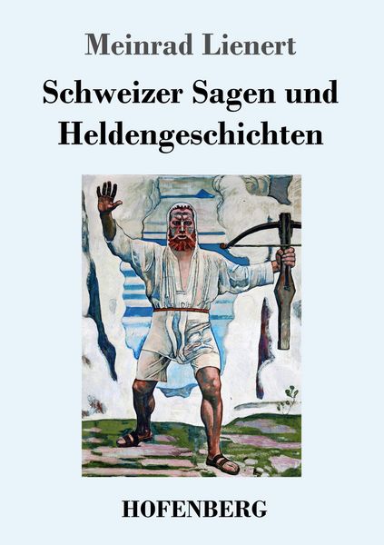 Produktbild: Schweizer Sagen und Heldengeschichten