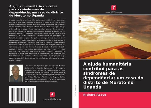 Produktbild: A ajuda humanit&aacute;ria contribui para as s&iacute;ndromes de depend&ecirc;ncia; um caso do distrito de Moroto no Uganda