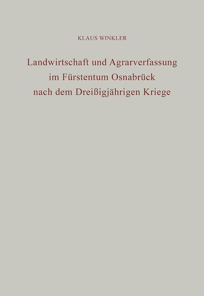 Produktbild: Landwirtschaft und Agrarverfassung im F&uuml;rstentum Osnabr&uuml;ck nach dem Drei&szlig;igj&auml;hrigen Kriege