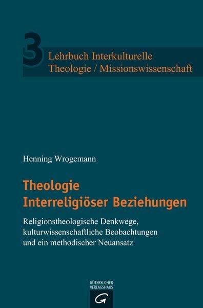 Produktbild: Lehrbuch Interkulturelle Theologie / Missionswissenschaft / Theologie Interreligi&ouml;ser Beziehungen