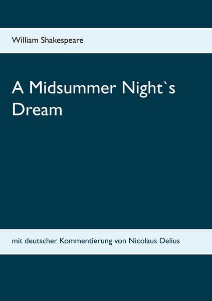 A Midsummer Night`s Dream, Taschenbuch von William Shakespeare, BoD – Books on Demand, 978-3-7504-2542-2