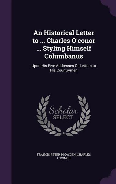 Produktbild: An Historical Letter to ... Charles O'conor ... Styling Himself Columbanus
