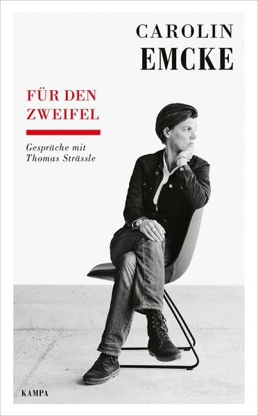 Für den Zweifel, Gebundene Ausgabe von Carolin Emcke,Thomas Strässle, Kampa Verlag, 978-3-311-14036-8