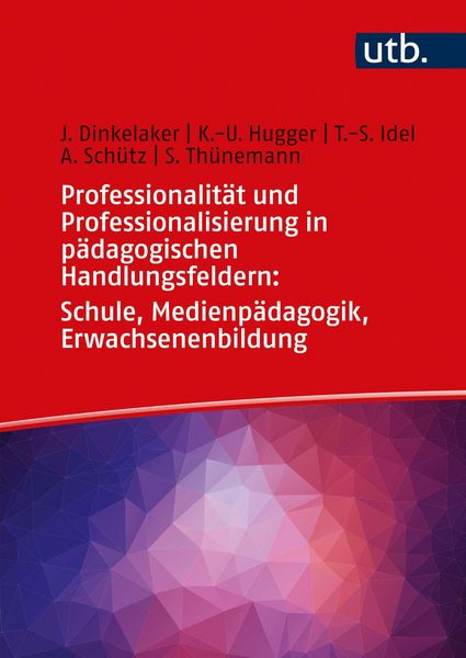 Produktbild: Professionalit&auml;t und Professionalisierung in p&auml;dagogischen Handlungsfeldern: Schule, Medienp&auml;dagogik, Erwachsenenbildung