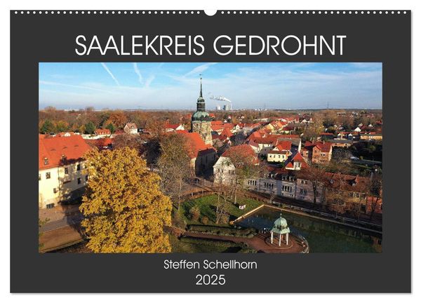 SAALEKREIS GEDROHNT (Wandkalender 2025 DIN A2 quer), CALVENDO Monatskalender