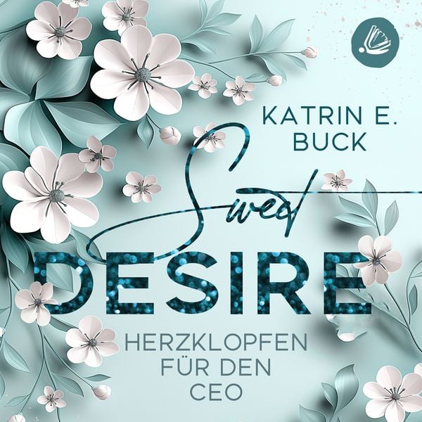 Produktbild: Sweet Desire: Herzklopfen f&uuml;r den CEO